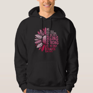 Being Strong Breast Cancer Awareness Sunflower Hoodie