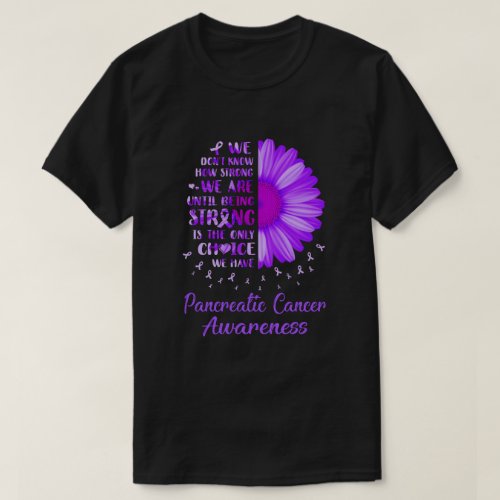 Being Strong Daisy Flower Purple Pancreatic Cancer T_Shirt