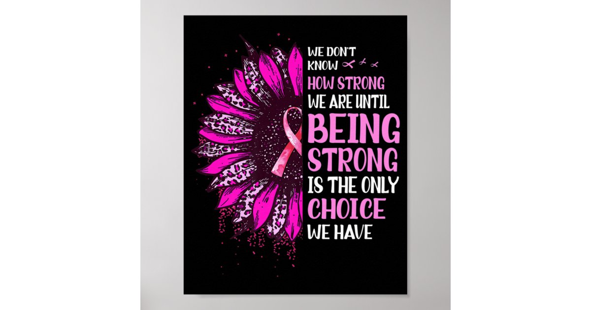 Strong Cancer Ribon Being Strong Sunflower Pink Ribbon Breast Cancer A Poster | Zazzle