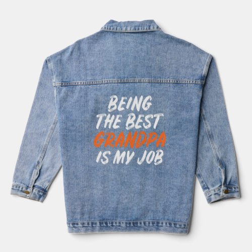 Being The Best Grandpa Is My Job Family Father Gra Denim Jacket