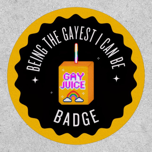Being the Gayest I can be Patch (Front)