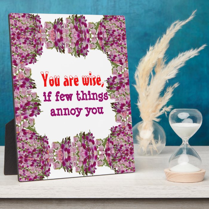 Being Wise    Words of wisdom Photo Plaque