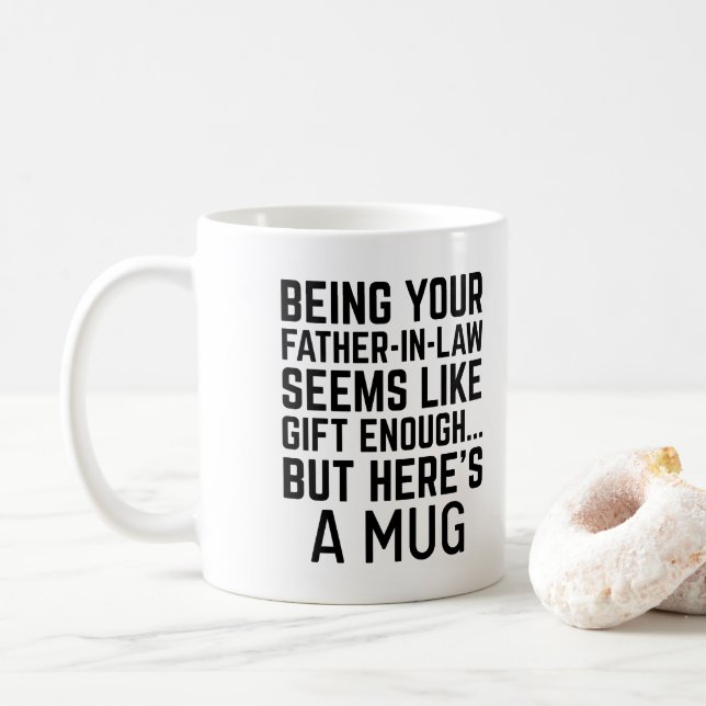 Being Your Father-in-law Seems Like Gift Enough Coffee Mug (With Donut)
