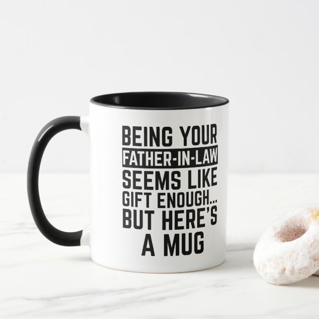 Being Your Father-in-law Seems Like Gift Enough Mug (With Donut)