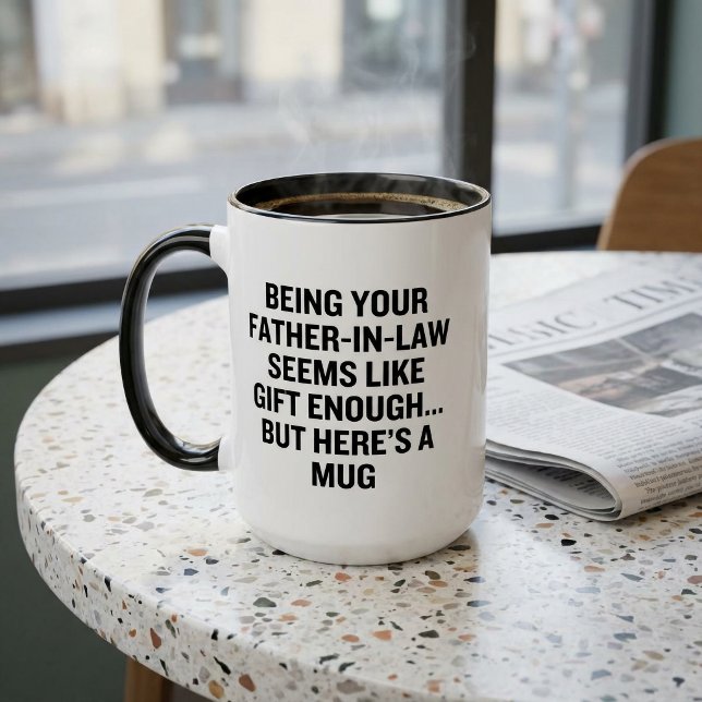 Being Your Father-In-Law Seems Like Gift Enough Two-Tone Coffee Mug (Creator Uploaded)