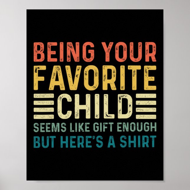 Being Your Favorite Child Seems Like Enough Father Poster (Front)