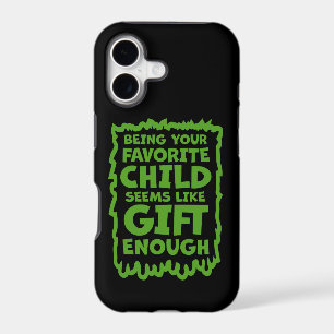 Being Your Favorite Child Seems Like Gift Enough iPhone 17 Case