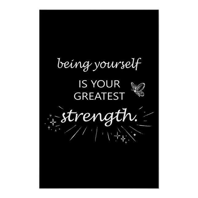 Being Yourself Is Your Greatest Strength Poster (Front)
