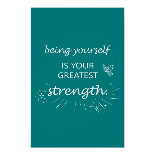 Being yourself is your greatest strength - teal poster (Front)