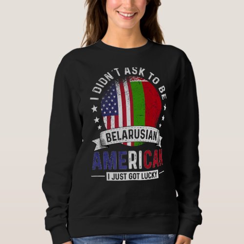 Belarusian American Countries Flags Pride Belarus  Sweatshirt