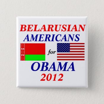 Belarusian Americans For Obama Pinback Button by hueylong at Zazzle