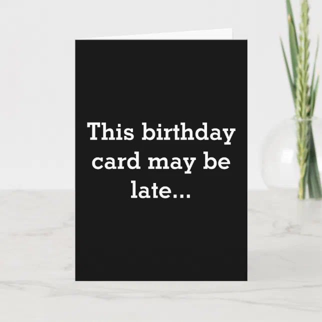 Belated Birthday Card | Zazzle