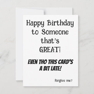 BELATED Birthday Card for Anyone - FUNNY