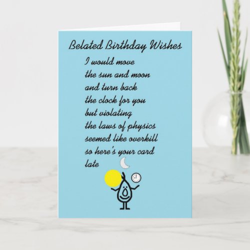 Belated Birthday Wishes _ a funny birthday poem Card