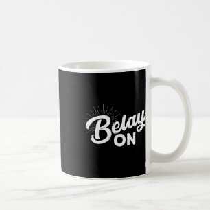 Belay On Climbing Coffee Mug