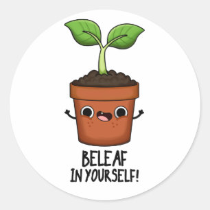 Beleaf In Yourself Funny Plant Pun Classic Round Sticker
