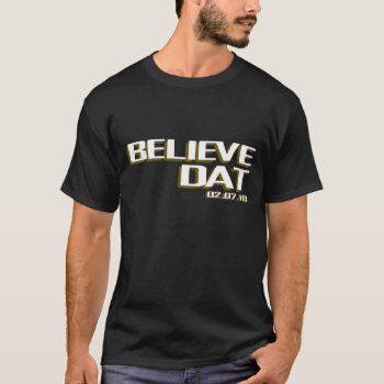 Beleive Dat T-shirt by thehotbutton at Zazzle