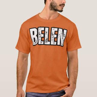 Belen Name Gift Birthday Holiday Anniversary T-Shirt