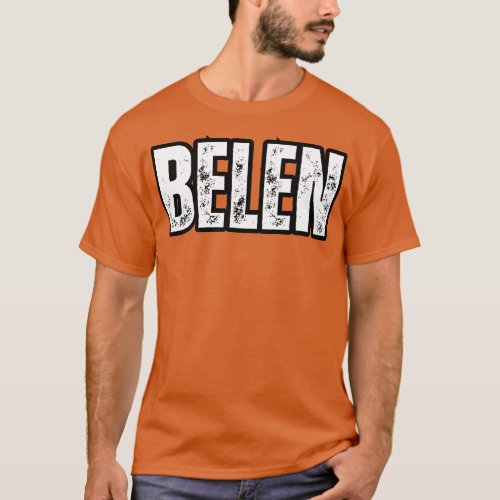 Belen Name Gift Birthday Holiday Anniversary T_Shirt