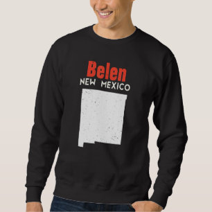 Belen USA State America Travel New Mexican New Mex Sweatshirt