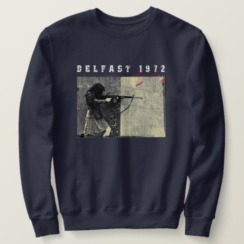 Belfast 1972 sweatshirt