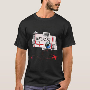 Belfast Girl Belfast Boarding Pass Belfast T-Shirt