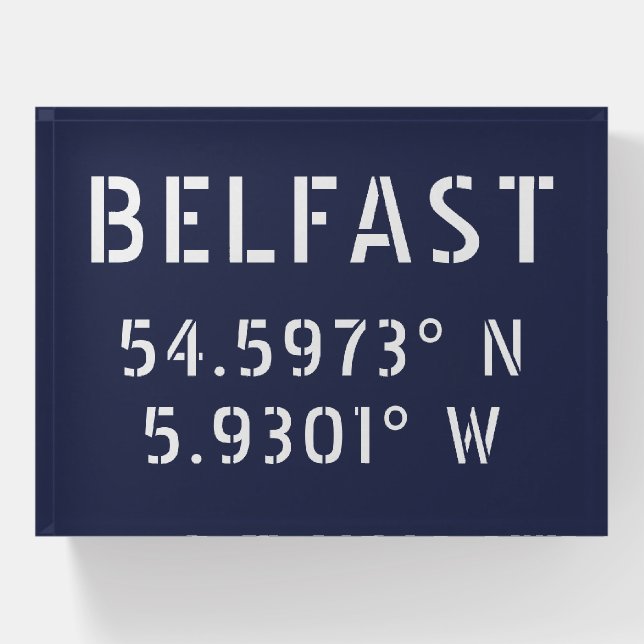 Belfast Latitude Longitude   Paperweight (Front)