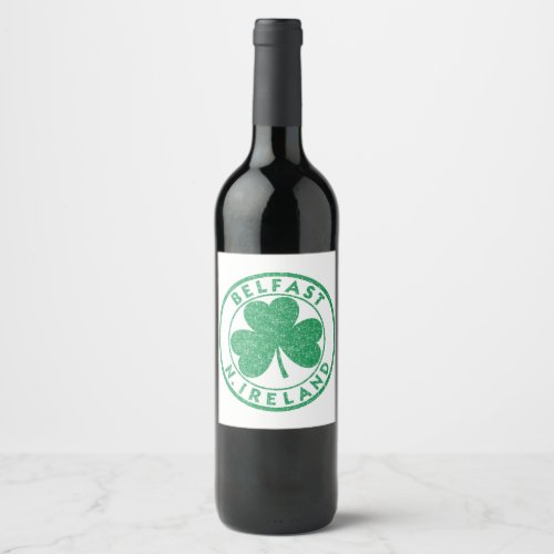 Belfast N Ireland Shamrock Sign Distressed Green  Wine Label