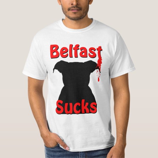 Belfast, Northern Ireland Sucks T-Shirt