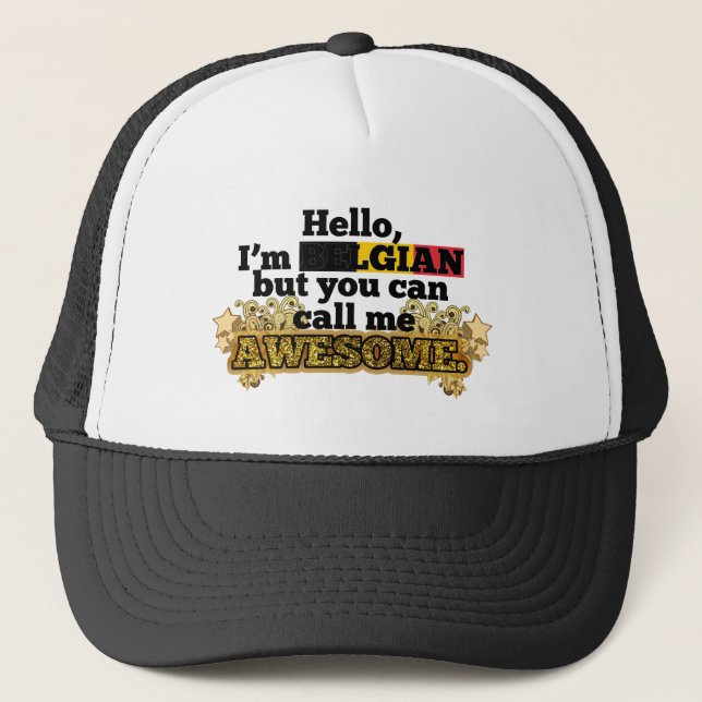 Belgian, but call me Awesome Trucker Hat (Front)