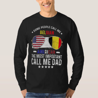 Belgian Dad Belgium Fathers Day Papa Belgian Ameri T-Shirt