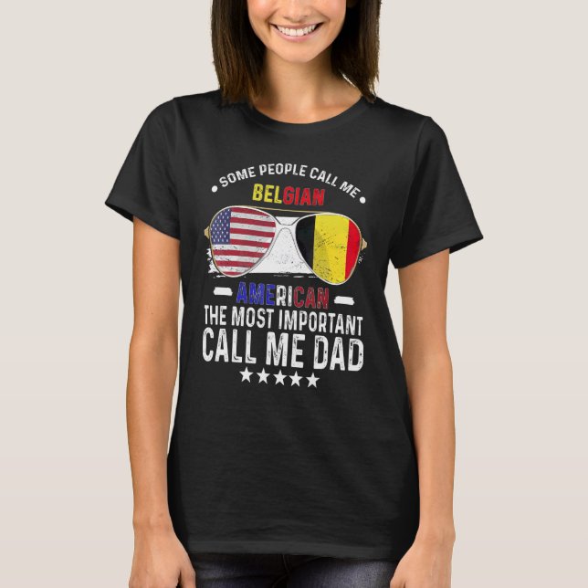 Belgian Dad Belgium Fathers Day Papa Belgian Ameri T-Shirt (Front)