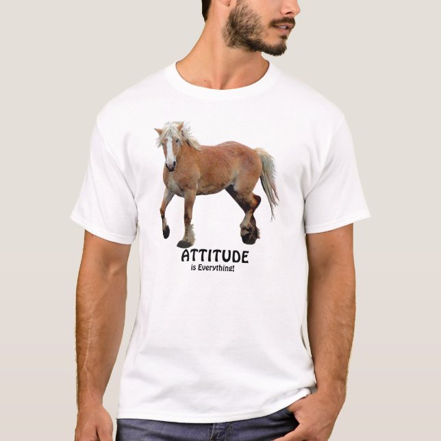 Belgian Draft Horse Equine Art ATTITUDE T-Shirt (Front)