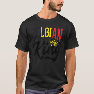 Belgian King Belgium Belgian Belgium Flag T-Shirt