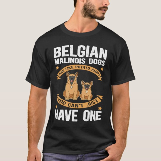 Belgian Malinois Are Like Dog Owner Malinois T-Shirt (Front)