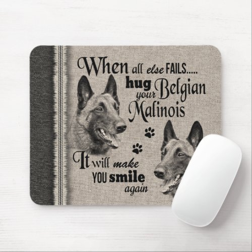 Belgian Malinois art when everything fails quote Mouse Pad