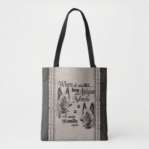 Belgian Malinois art when everything fails quote Tote Bag