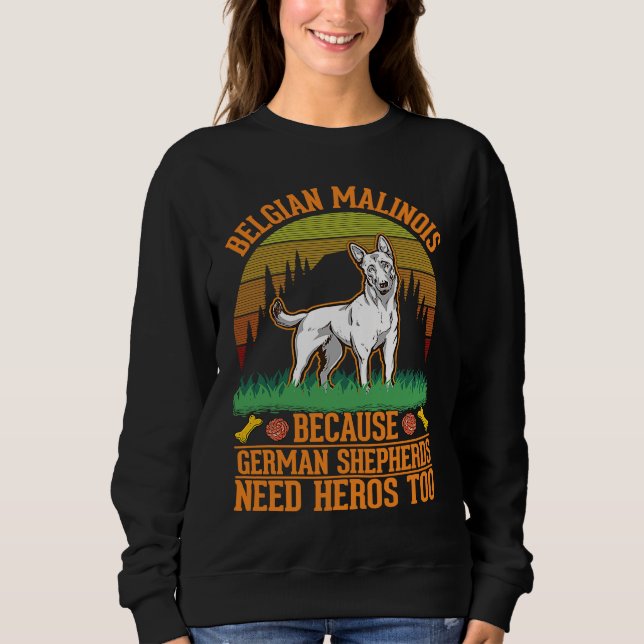Belgian Malinois Belgian Shepherd Malinois  2 Sweatshirt (Front)