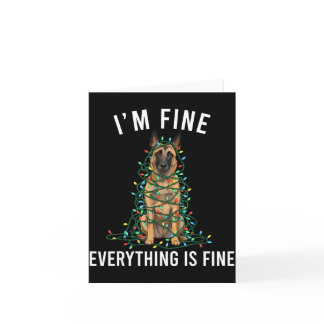 Belgian Malinois Christmas I'm Fine Everything Is  Card