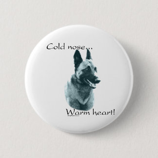 Belgian Malinois Cold Nose Warm Heart - Button