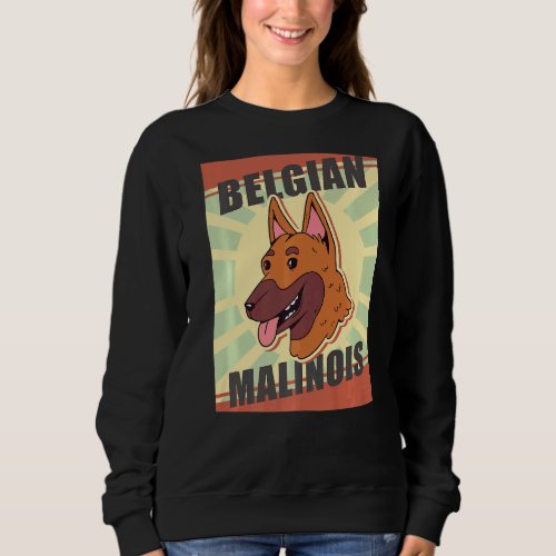 Belgian Malinois Dog Owner Malinois Sweatshirt