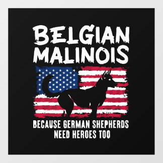 Belgian Malinois German Shepherd Need Heroes Too Floor Decals
