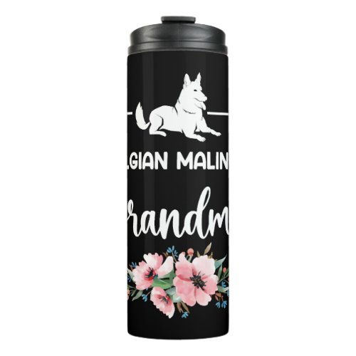 BELGIAN MALINOIS GRANDMA Belgian Shepherd Dog Thermal Tumbler