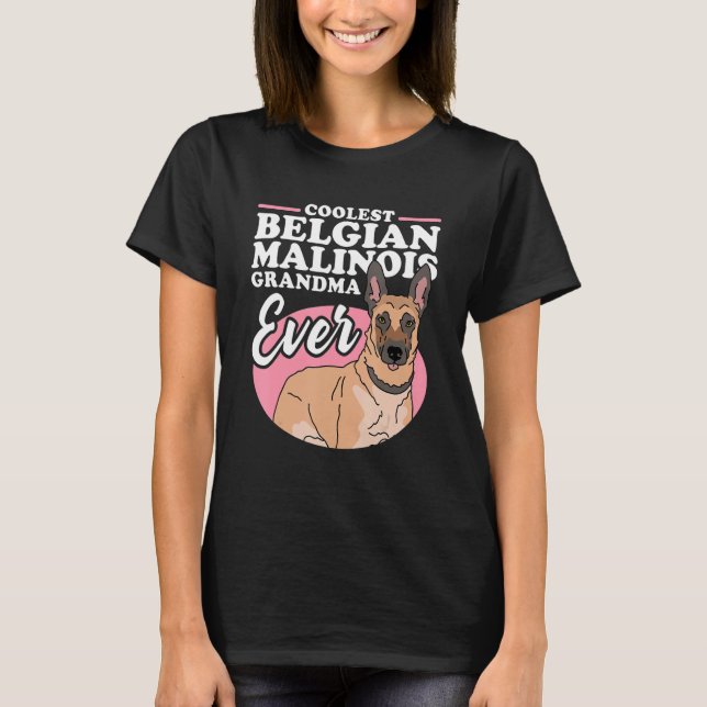 Belgian Malinois Grandma Dog Owner Malinois 1 T-Shirt (Front)