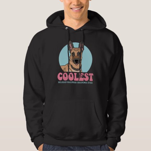 Belgian Malinois Grandma Dog Owner Malinois Hoodie