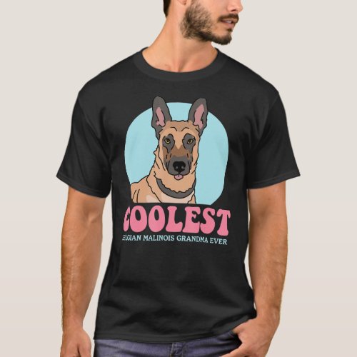 Belgian Malinois Grandma Dog Owner Malinois T_Shirt