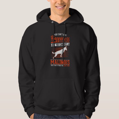 Belgian Malinois Happiness Malinois   Hoodie