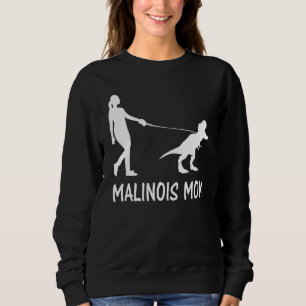 Belgian Malinois Mom Dinosaur Trex Dog Owner Women Sweatshirt