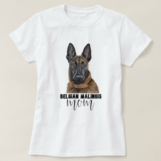 Belgian Malinois Mom T-Shirt (Design Front)