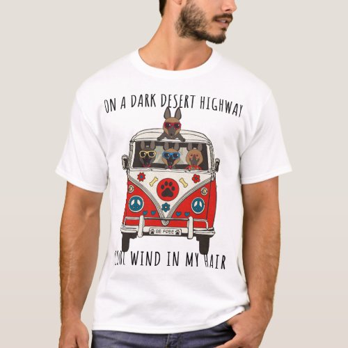 Belgian Malinois On A Dark Desert Highway Cool Win T_Shirt